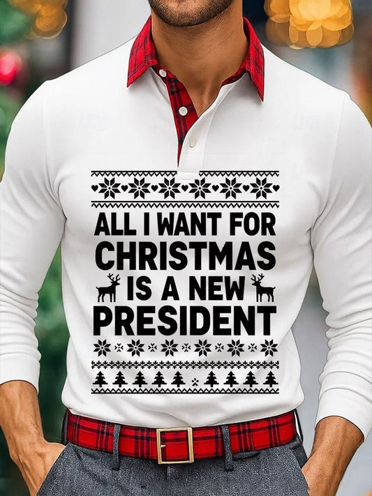 Men's All I Want For Christmas Is A New President Long Sleeve Shirt